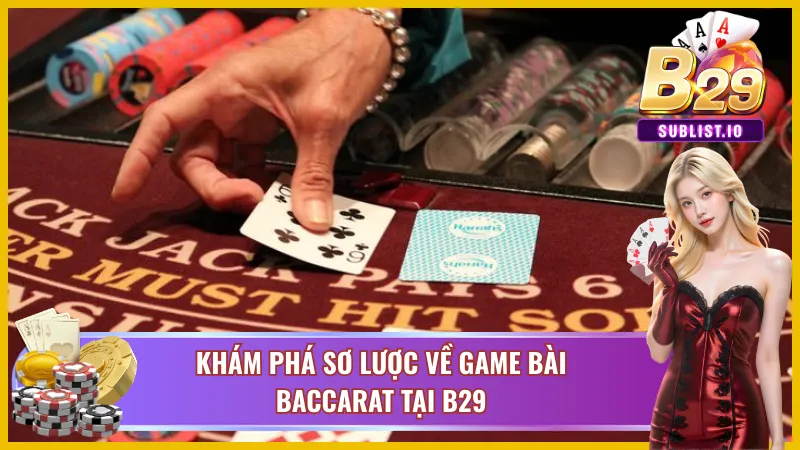 Baccarat B29 – Thế Giới Casino Sống Động Ngay Trong Tầm Mắt 5 Trải nghiệm các biến thể hấp dẫn của game bài Baccarat