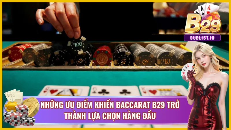 Baccarat B29 – Thế Giới Casino Sống Động Ngay Trong Tầm Mắt 3 Lí giải tại sao Baccarat tại B29 thu hút nhiều người chơi