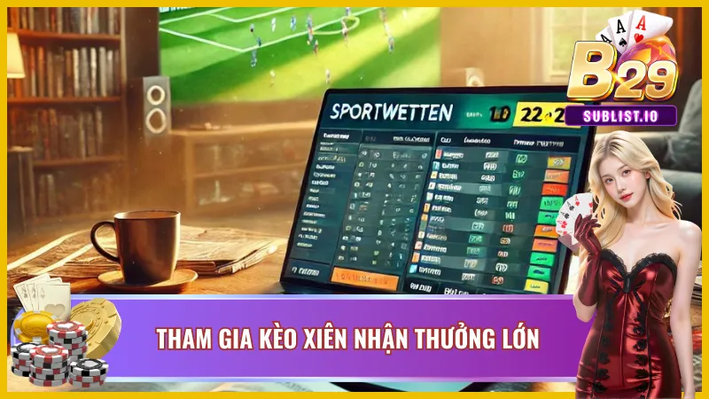 Cá Cược Bóng Đá B29 Cho Các Tân Thủ Mới Tham Gia Cổng Game 4 Đánh xiên khi tham gia cá cược bóng đá B29