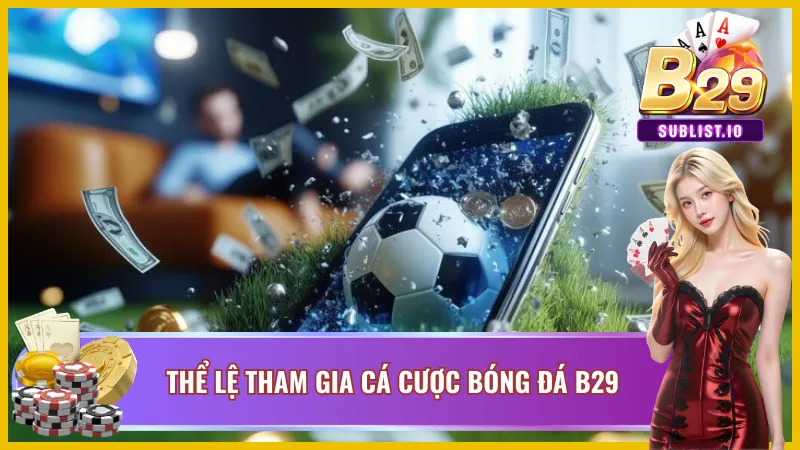 Cá Cược Bóng Đá B29 Cho Các Tân Thủ Mới Tham Gia Cổng Game 2 Luật lệ cơ bản khi đến với cá cược bóng đá B29