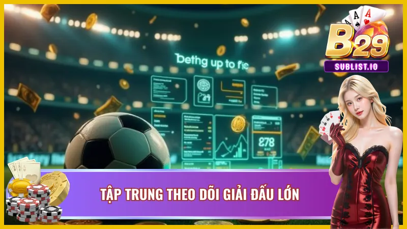 Cá Cược Bóng Đá B29 Cho Các Tân Thủ Mới Tham Gia Cổng Game 5 Theo dõi thành tích các đội bóng khi soi kèo