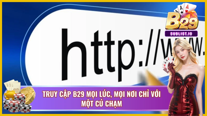 Cách Đăng Nhập B29 Thành Công 100% Trên Mọi Thiết Bị 2 Lựa chọn nền tảng đăng nhập B29 phù hợp nhất cho bạn