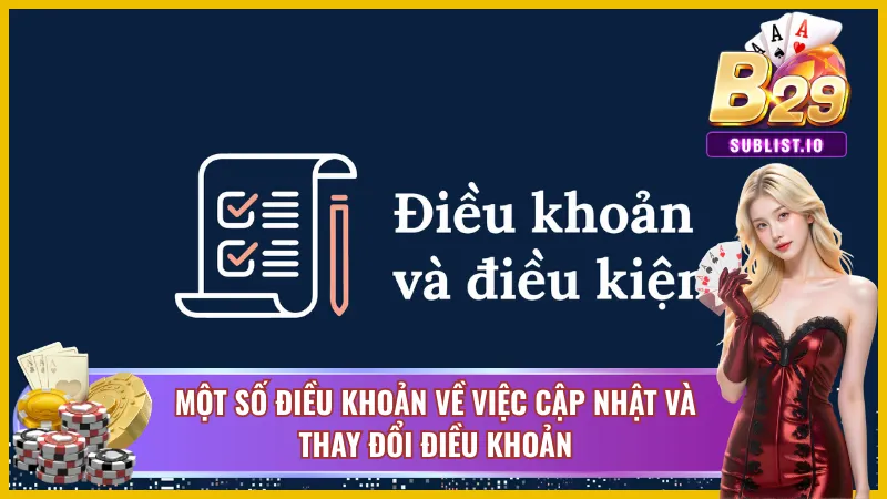 Điều Khoản Và Điều Kiện B29 - Quy Định, Chính Sách Và An Toàn 4 Điều khoản về cập nhật điều kiện và điều khoản B29