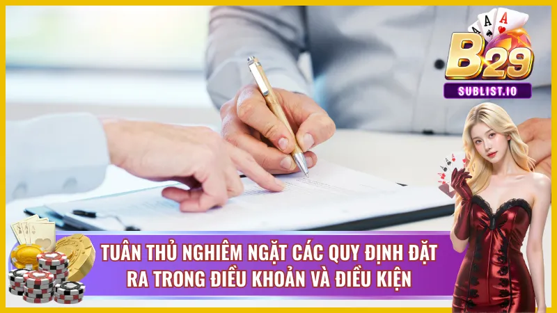 Điều Khoản Và Điều Kiện B29 - Quy Định, Chính Sách Và An Toàn 6 Mọi điều kiện của cổng game B29 người chơi phải tuân thủ nghiêm ngặt