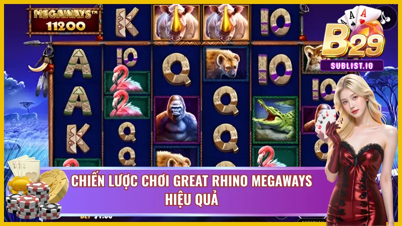 Great Rhino Megaways B29 - Vòng Quay Ăn Tiền Đỉnh Cao 6 Cách chơi Great Rhino Megaways B29 thắng lớn