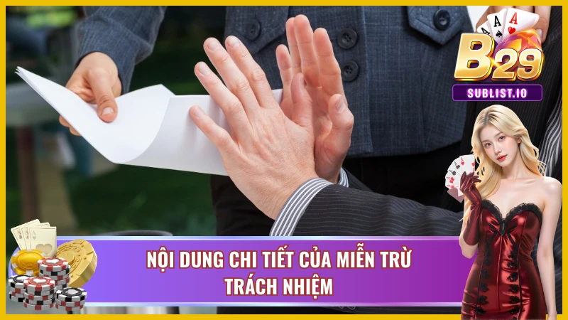 Miễn Trừ Trách Nhiệm B29 Với Những Chính Sách Cực Chi Tiết 2 Các chính sách miễn trừ trách nhiệm B29 cơ bản