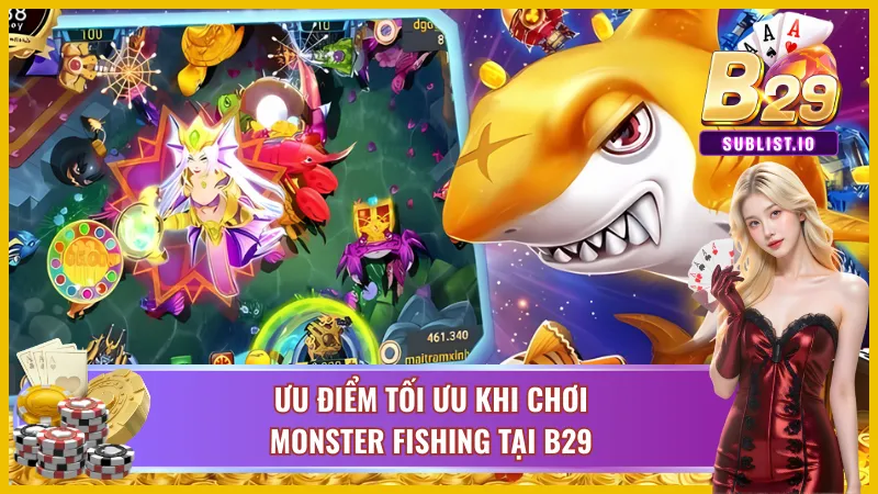 Săn Thưởng Từ Monster Fishing B29 Làm Giàu Nhanh Chóng 3 Những điểm mạnh làm nên thương hiệu Monster Fishing