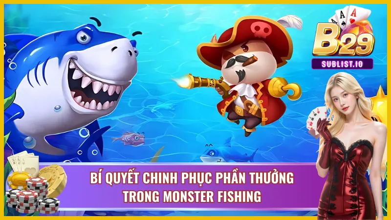 Săn Thưởng Từ Monster Fishing B29 Làm Giàu Nhanh Chóng 5 Chinh phục phần thưởng trong game Monster Fishing B29