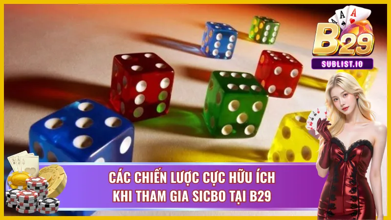 Sicbo B29 - Tham Gia Đặt Cược Với Nhiều Quà Trị Giá Khủng 4 Những chiến lược tham gia sicbo của cao thủ