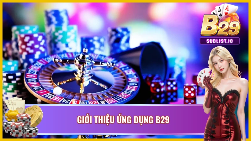 Tải App B29 - Trải Nghiệm Kho Game Đỉnh Cao Mọi Lúc Mọi Nơi 1 Tải app B29 giúp quá trình trải nghiệm game dễ dàng hơn